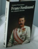  - Franz Ferdinand: Der eigensinnige Thronfolger