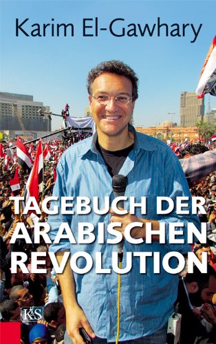  - Tagebuch der arabischen Revolution