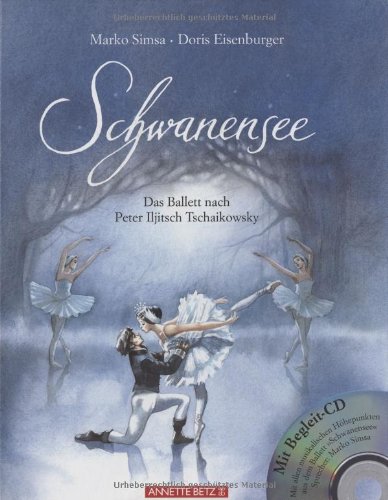  - Schwanensee. Mit CD: Das Ballett nach Peter Iljitsch Tschaikowsky