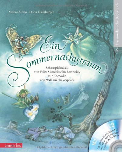  - Ein Sommernachtstraum (mit CD): Schauspielmusik von Felix Mendelssohn Bartholdy zur Komödie von William Shakespeare