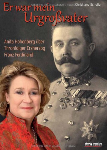  - Er war mein Urgroßvater: Anita Hohenberg über Thronfolger Erzherzog Franz Ferdinand