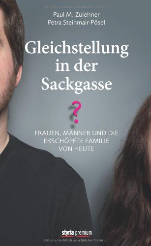  - Gleichstellung in der Sackgasse?: Frauen, Männer und die erschöpfte Familie von heute