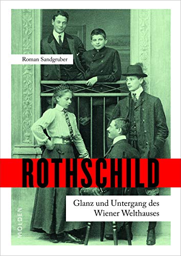  - Rothschild: Glanz und Untergang des Wiener Welthauses