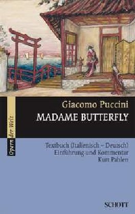  - Madame Butterfly: Einführung und Kommentar. Textbuch/Libretto. (Opern der Welt)