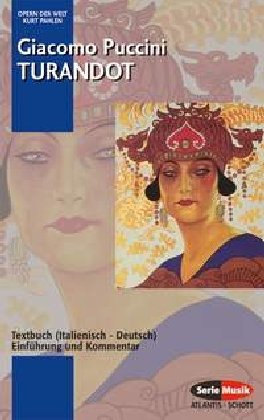  - Turandot: Einführung und Kommentar. Textbuch/Libretto.: Textbuch Italienisch/Deutsch (Opern der Welt)