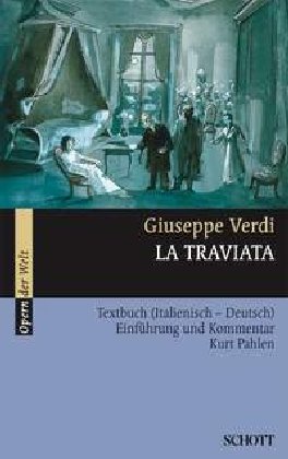  - La Traviata: Einführung und Kommentar. Textbuch/Libretto.: Textbuch (Italienisch-Deutsch). Einführung und Kommentar (Opern der Welt)