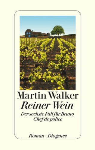 Walker , Martin - Reiner Wein: Der sechste Fall für Bruno, Chef de police