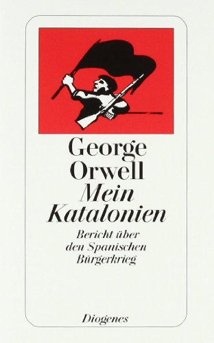  - Mein Katalonien: Bericht über den Spanischen Bürgerkrieg