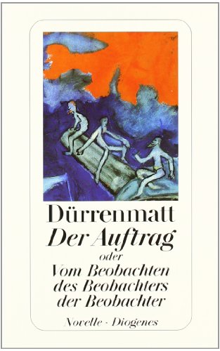  - Der Auftrag oder Vom Beobachten des Beobachters der Beobachter: Novelle in vierundzwanzig Sätzen