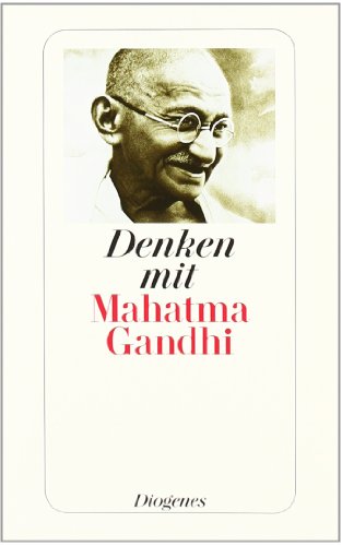  - Denken mit Mahatma Gandhi