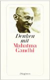 Gandhi, Mahatma - Wer den Weg der Wahrheit geht, stolpert nicht: Worte an einen Freund