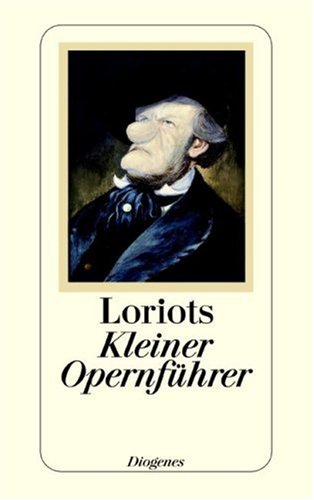  - Loriots kleiner Opernführer