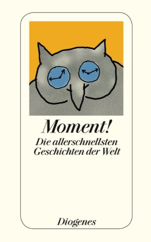  - Moment!: Die allerschnellsten Geschichten der Welt