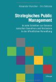  - Public Management: Innovative Konzepte zur Führung im öffentlichen Sektor (uniscope. Die SGO-Stiftung für praxisnahe Managementforschung)