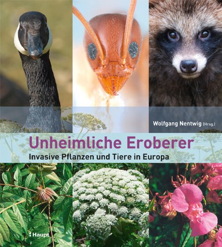  - Unheimliche Eroberer: Invasive Pflanzen und Tiere in Europa