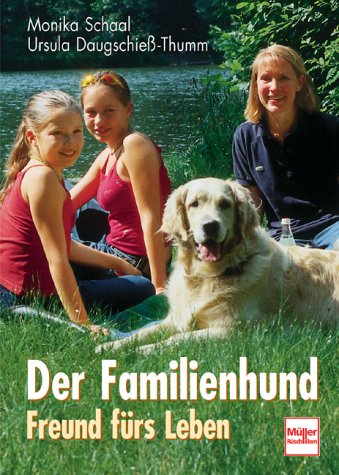  - Der Familienhund. Freund fürs Leben.