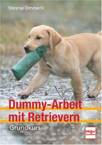  - Dummy-Arbeit mit Retrievern: Grundkurs