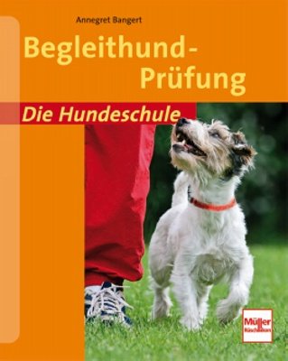  - Begleithund-Prüfung (Die Hundeschule)