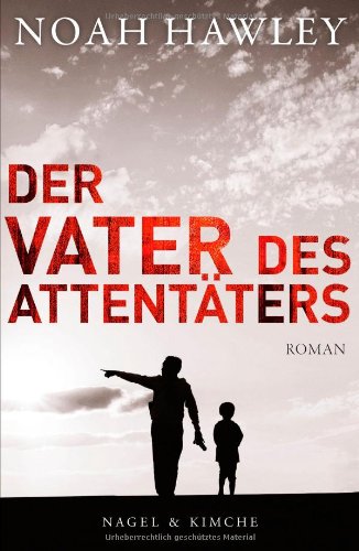  - Der Vater des Attentäters: Roman