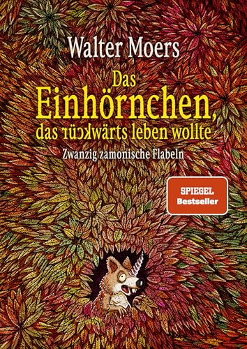 Moers, Walter - Das Einhörnchen, das rückwärts leben wollte - Zwanzig zamonische Fabeln