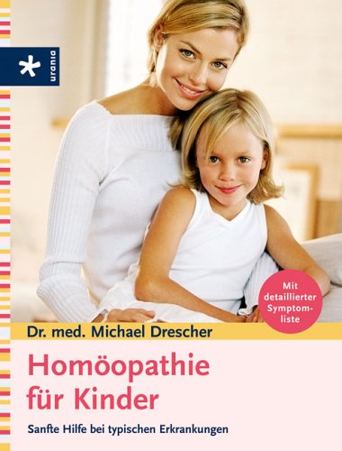  - Homöopathie für Kinder: Sanfte Hilfe bei typischen Erkrankungen