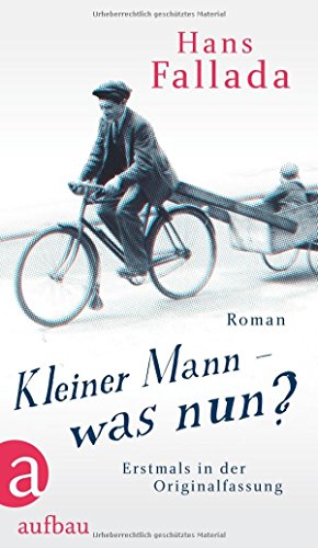  - Kleiner Mann - was nun?: Roman. Erstmals in der Originalfassung