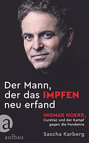 Karberg, Sascha - Der Mann, der das Impfen neu erfand