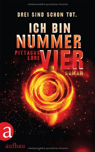  - Ich bin Nummer Vier: Roman (Das Erbe von Lorien)