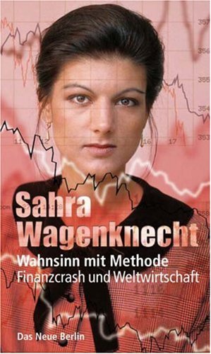  - Wahnsinn mit Methode: Finanzcrash und Weltwirtschaft