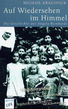  - Auf Wiedersehen im Himmel: Die Geschichte der Angela Reinhardt