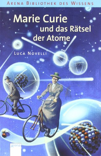  - Marie Curie und das Rätsel der Atome