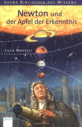  - Newton und der Apfel der Erkenntnis: Lebendige Biographien