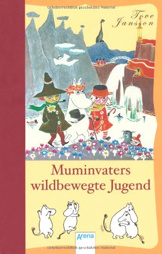  - Die Mumins. Muminvaters wildbewegte Jugend