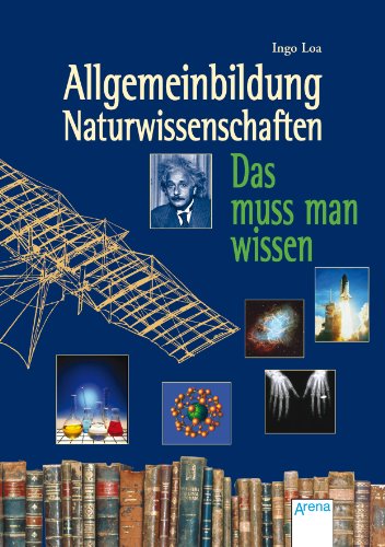  - Allgemeinbildung - Naturwissenschaften - Das muss man wissen