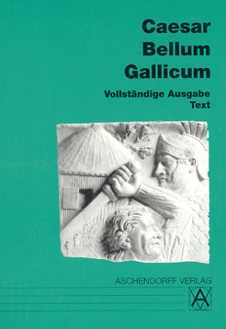  - Bellum Gallicum (Latein): Bellum Gallicum. Text