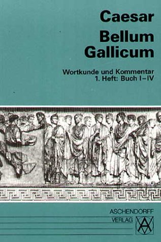  - Bellum Gallicum (Latein) / Wortkunde und Kommentar: Vollständige Ausgabe. Buch I-IV