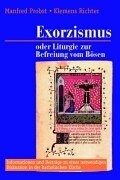  - Exorzismus oder Liturgie zur Befreiung vom Bösen?: Informationen und Beiträge zu einer notwendigen Diskussion in der katholischen Kirche (Aschendorff Paperback)