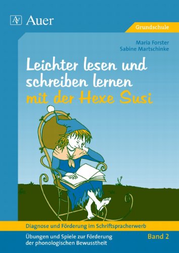  - Diagnose und Förderung im Schriftspracherwerb, neue Rechtschreibung, 2 Bde., Bd.2, Leichter lesen und schreiben lernen mit der Hexe Susi: Leichter Lesen ... zur Förderung der phonologischen Bewussthei