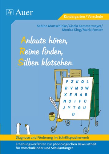  - Diagnose und Förderung im Schriftspracherwerb. Anlaute hören, Reime finden, Silben klatschen: Erhehebungsverfahren zur phonologischen Bewusstheit in der Vorschule