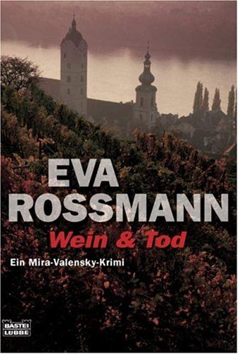  - Wein & Tod: Ein Mira-Valensky Krimi