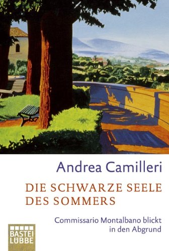  - Die schwarze Seele des Sommers: Commissario Montalbanos zehnter Fall. Roman: Commissario Montalbano blickt in den Abgrund. Roman