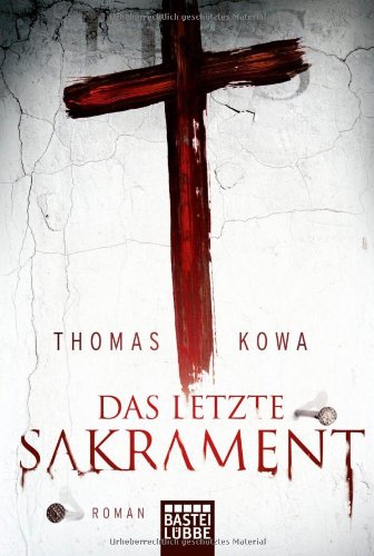  - Das letzte Sakrament: Roman