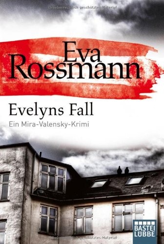  - Evelyns Fall: Ein Mira-Valensky-Krimi