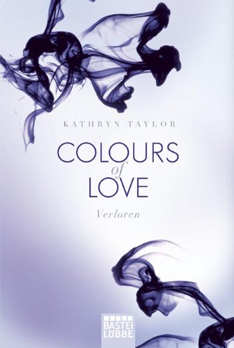  - Colours of Love - Verloren: Roman