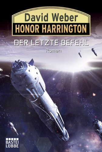  - Honor Harrington 26: Der letzte Befehl