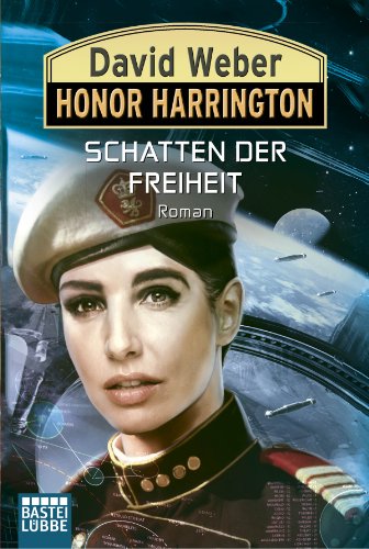  - Honor Harrington: Schatten der Freiheit: Roman