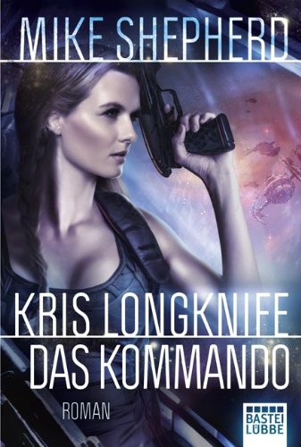  - Kris Longknife: Das Kommando: Roman