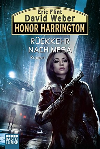  - Honor Harrington: Rückkehr nach Mesa: Roman