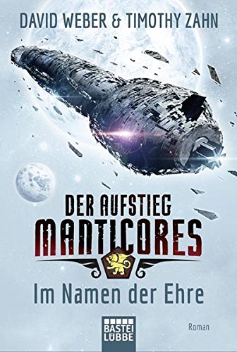  - Der Aufstieg Manticores: Im Namen der Ehre: Roman (Manticore-Reihe, Band 1)