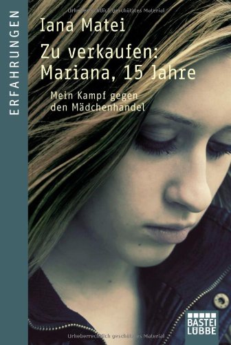  - Zu verkaufen: Mariana, 15 Jahre: Mein Kampf gegen den Mädchenhandel